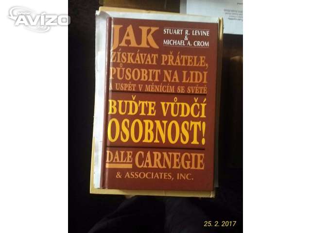 Carnegie JAK ZÍSKAVAT PŘÁTELE A PŮSOBIT NA LIDI