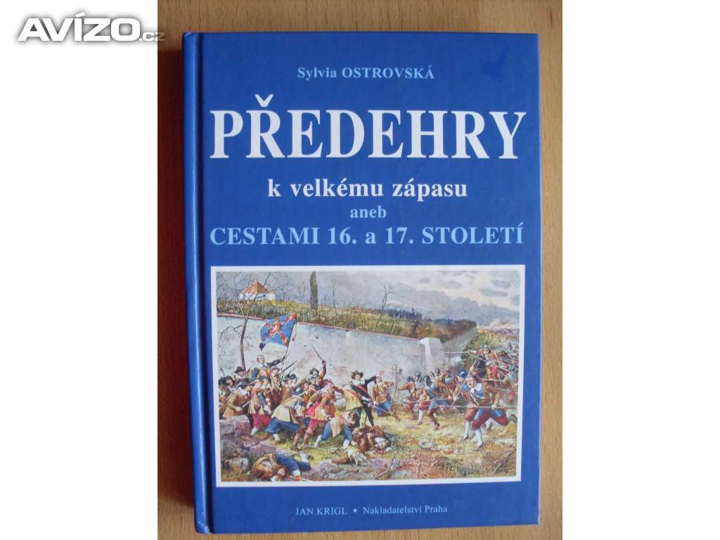 Sylvia Ostrovská Předehry k velkému zápasu aneb cestami 16. a 17. století