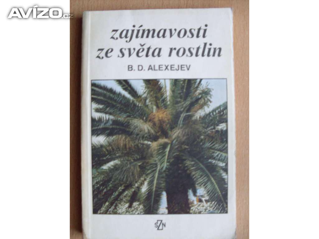 B. D. Alexejev Zajímavosti ze světa rostlin