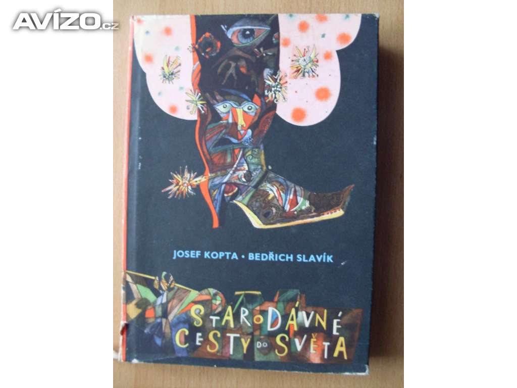 Josef Kopta Bedřich Slavík Starodávné cesty do světa