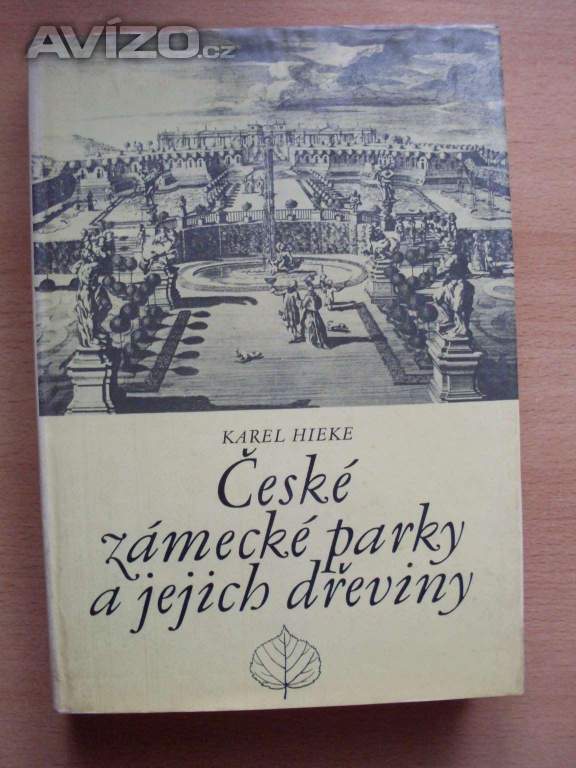 Karel Hieke České zámecké parky a jejich dřeviny