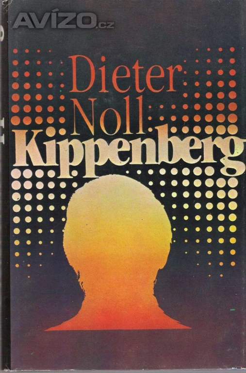 Nabízím román Kippenberg , kterou napsal Dieter NOll      