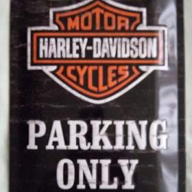 Fotka k inzerátu Plechová cedule:  Harley- Davidson Parking Only (20cmx30cm) / 15764533