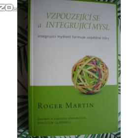 Fotka k inzerátu Roger Martin Vzpouzející se a integrující mysl / 18160474