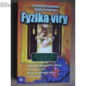 Fotka k inzerátu Taťjana Tichoplavov Vitalij Tichoplavov Fyzika víry / 17318993