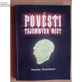 Vendula Dvořáčková Pověsti tajemných míst / 16003262