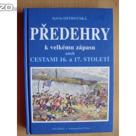 Sylvia Ostrovská Předehry k velkému zápasu aneb cestami 16. a 17. století / 16003266