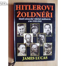 James Lucas Hitlerovi žoldnéři / 16003268