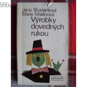Foto inzerátu Jana Skarlantová Marie Malánová Výrobky dovedných rukou