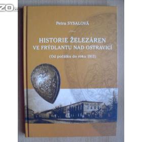 Petra Sysalová Historie železáren ve Frýdlantu nad Ostravicí / 17225435