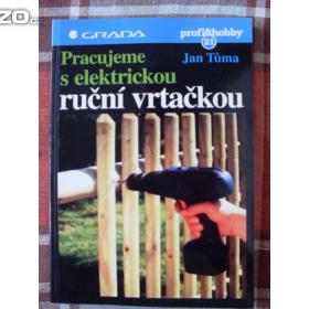 Fotka k inzerátu Jan Tůma Pracujeme s elektrickou ruční vrtačkou / 19654509