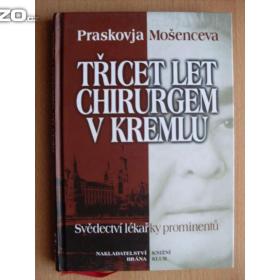 Praskovja Mošencova Třicet let chirurgem v Kremlu / 17503674