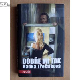 Foto inzerátu Radka Třeštíková Dobře mi tak