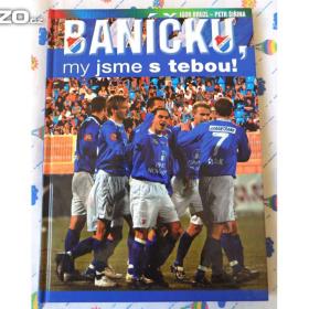 Baníčku my jsme s tebou  / 18072341