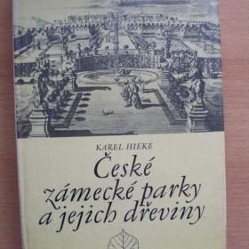 Karel Hieke České zámecké parky a jejich dřeviny / 18284949