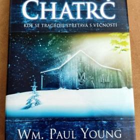 Chatrč. Kde se tragédie střetává s věčností. Wm. Paul Young / 18560317