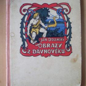 Jan Dolenský Obrazy z dávnověku / 18695732