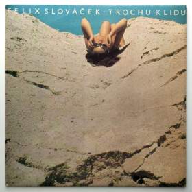 Fotka k inzerátu LP Felix Slováček -  Trochu Klidu, 1982 / 18863811