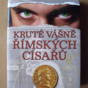 Vladimír Liška Kruté vášně římských císařů / 19198118