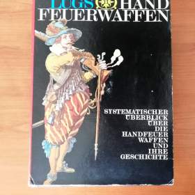 PRODÁM DVA DÍLY:  JAROSLAV LUGS:  HAND FEUERWAFFEN  / 19432683