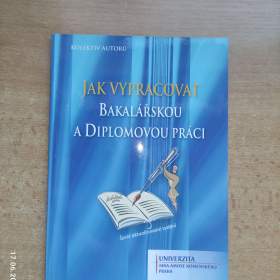 Jak vypracovat bakalářskou a diplomovou práci / 19487013