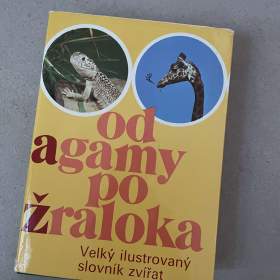 📚  OD AGAMY PO ŽRALOKA – VELKÝ ILUSTROVANÝ SLOVNÍK ZVÍŘAT – ARTIA 1974 / 19946106